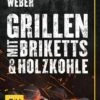 Weber's Grillen Mit Briketts & Holzkohle (53241)